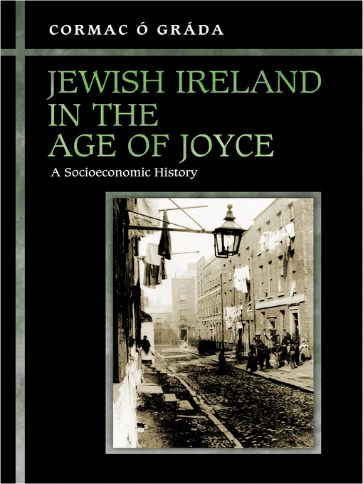 Title details for Jewish Ireland in the Age of Joyce by Cormac Ó Gráda - Available